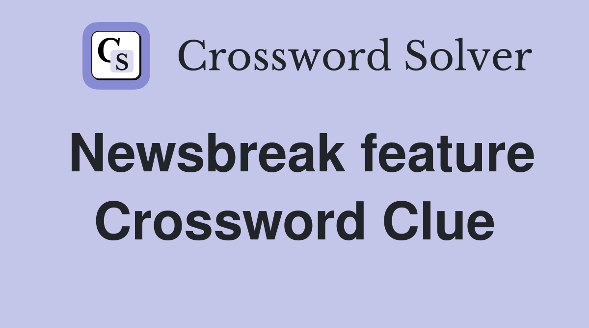 Newsbreak feature Crossword Clue