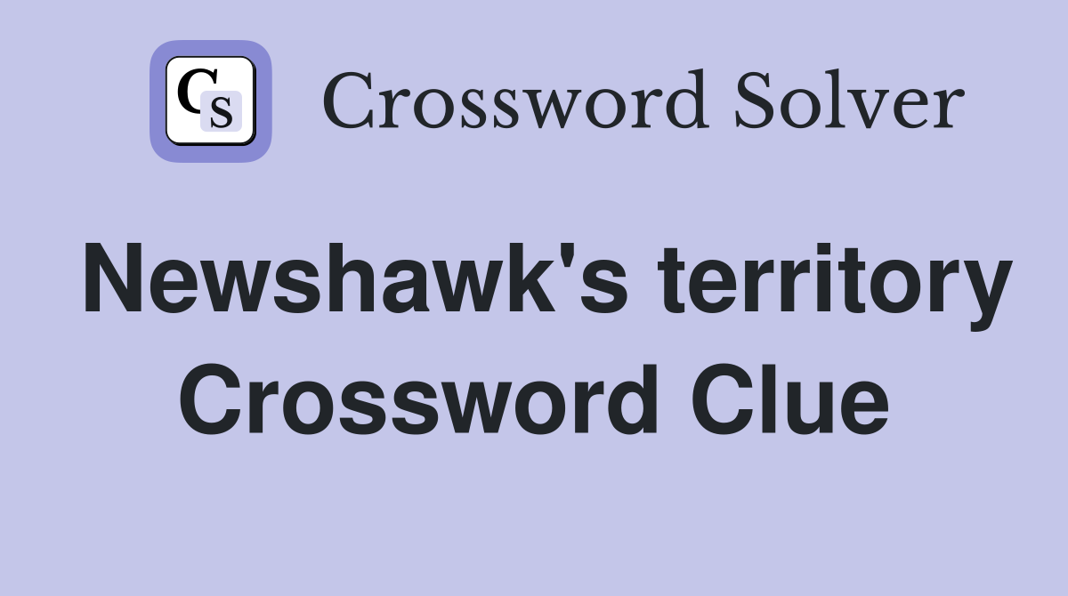 Newshawk's territory Crossword Clue