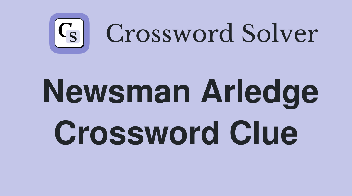 Newsman Arledge Crossword Clue