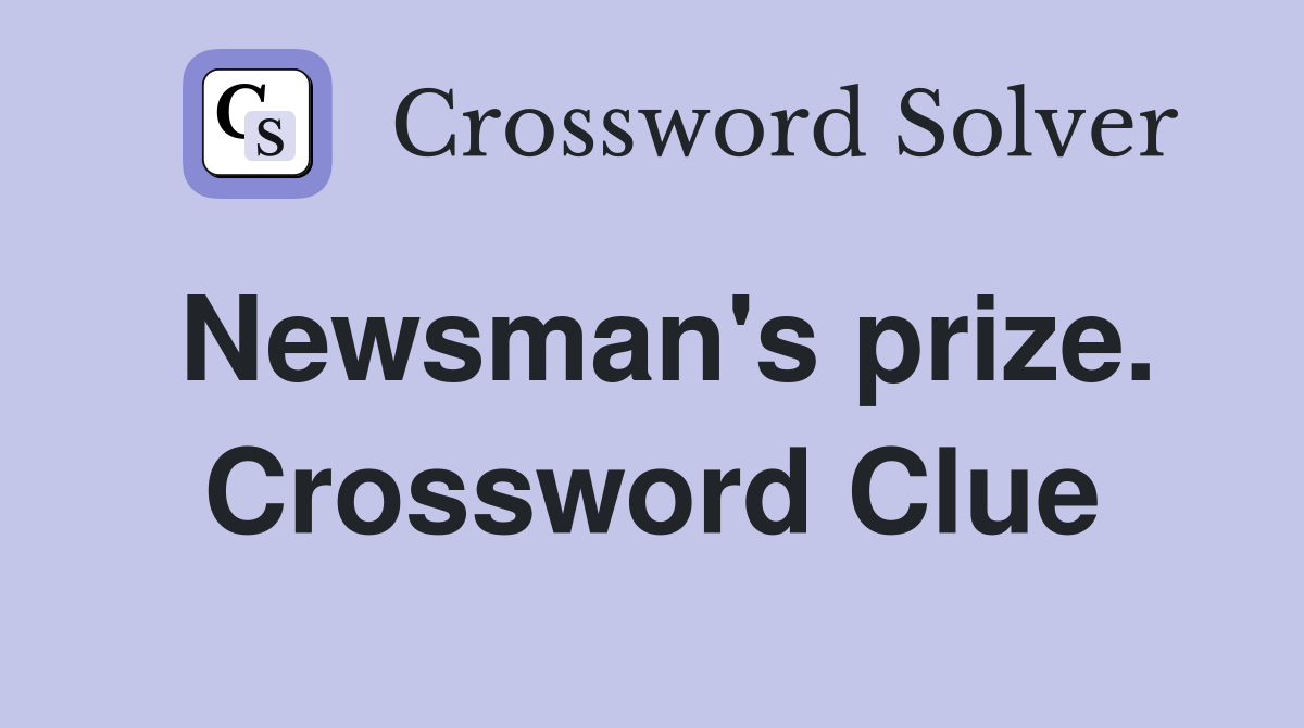 Newsman's prize. Crossword Clue