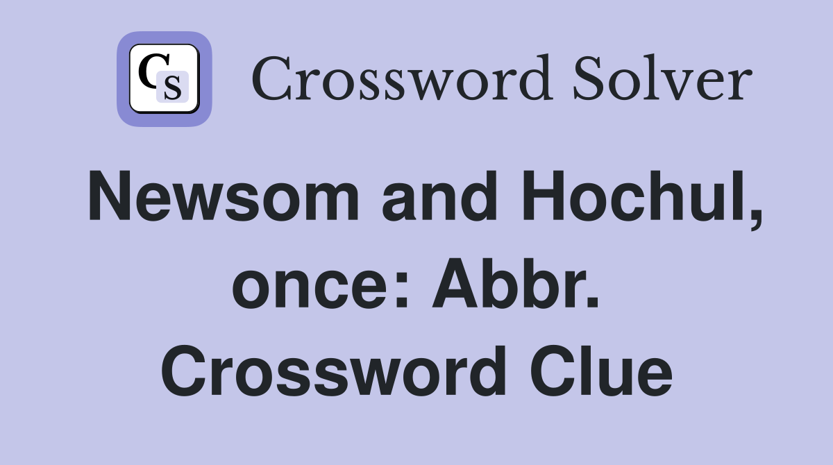 Newsom and Hochul, once: Abbr. Crossword Clue
