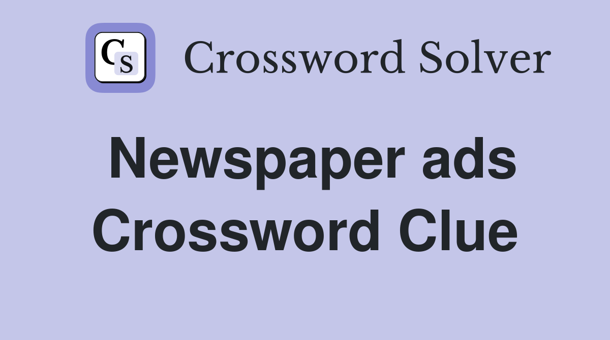 Newspaper ads Crossword Clue