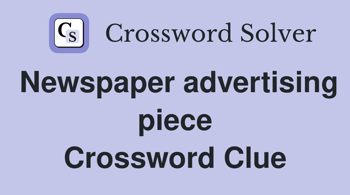 Newspaper advertising piece Crossword Clue