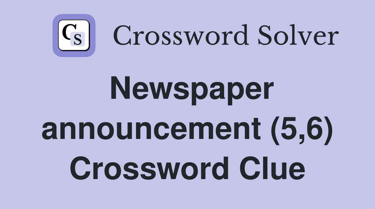 Newspaper announcement (5,6) Crossword Clue