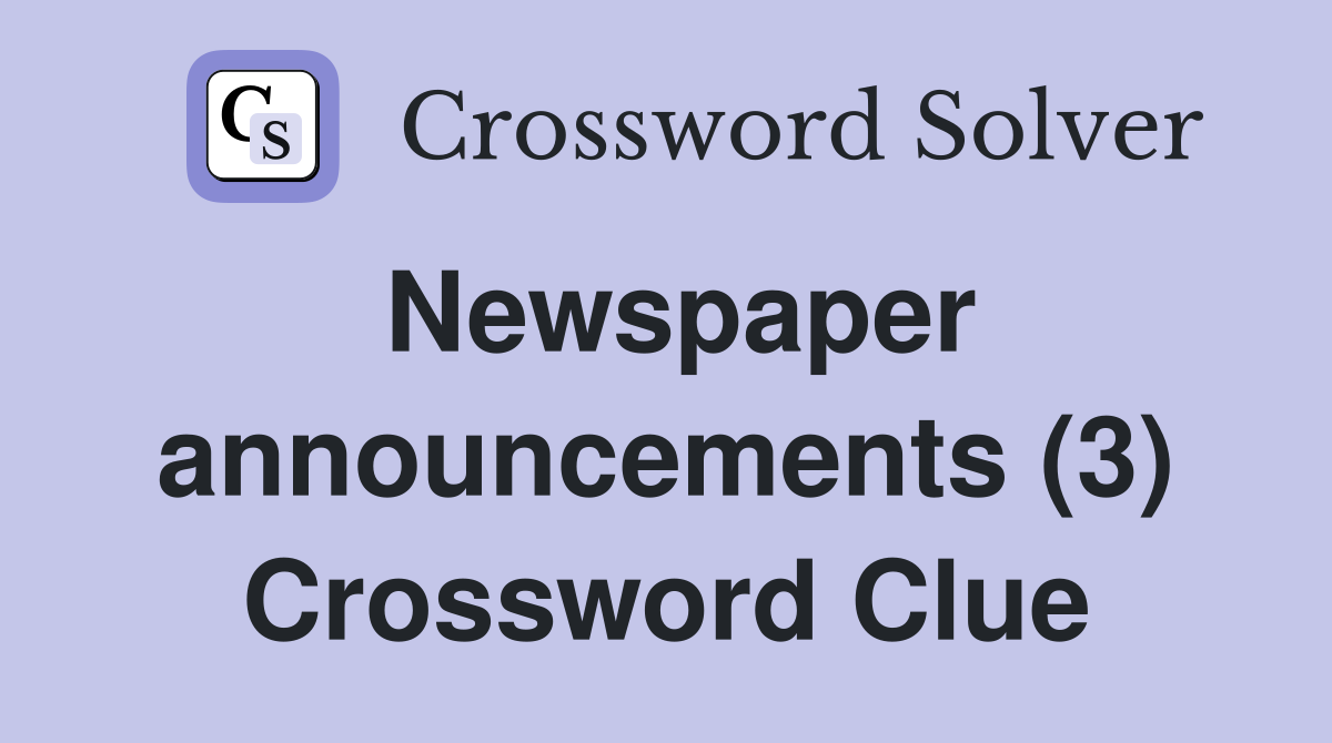 Newspaper announcements (3) Crossword Clue