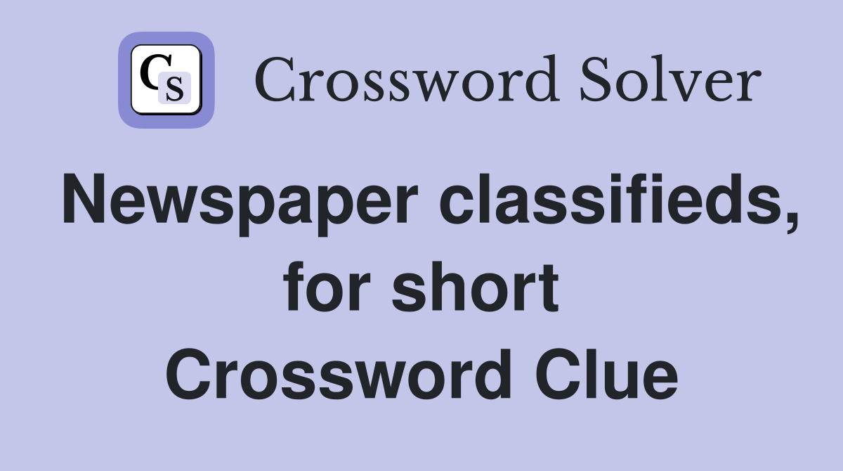 Newspaper classifieds, for short Crossword Clue