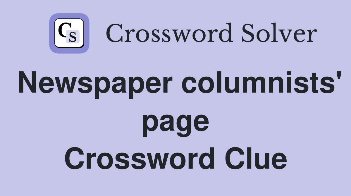 Newspaper columnists' page Crossword Clue