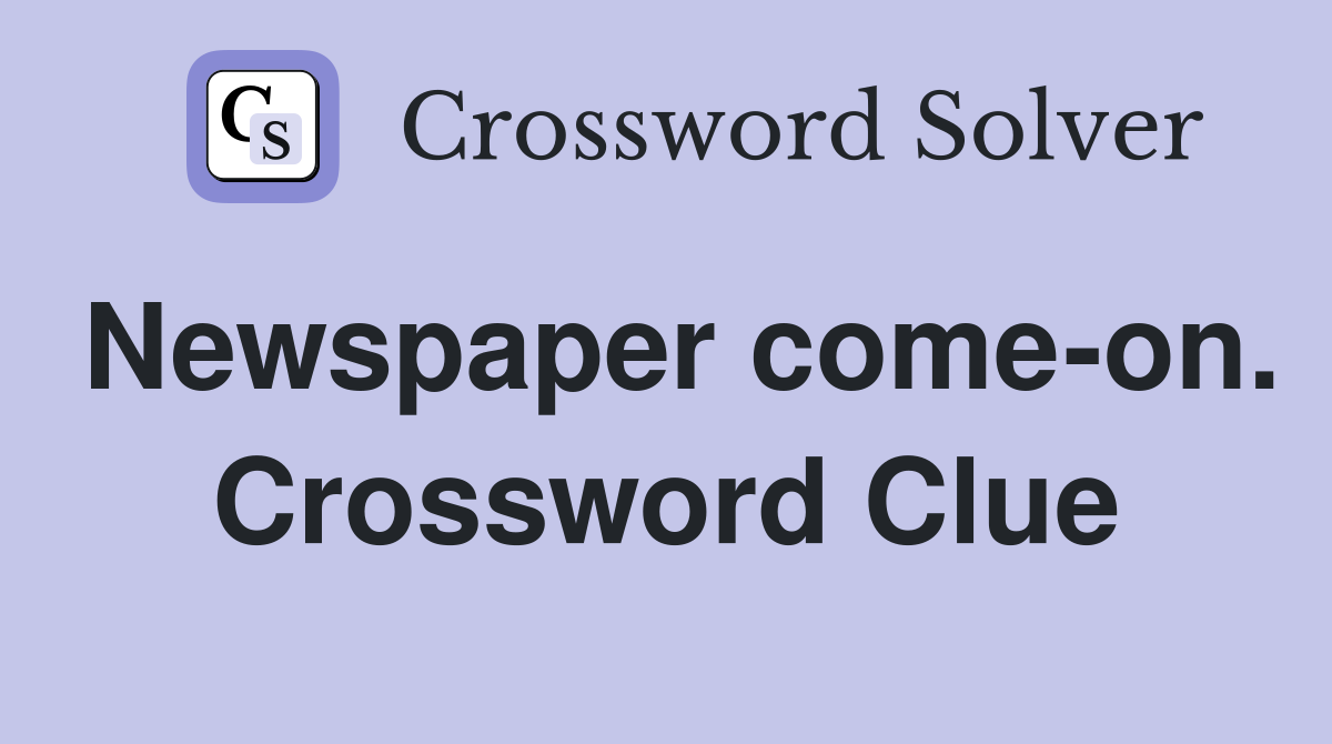 Newspaper come-on. Crossword Clue