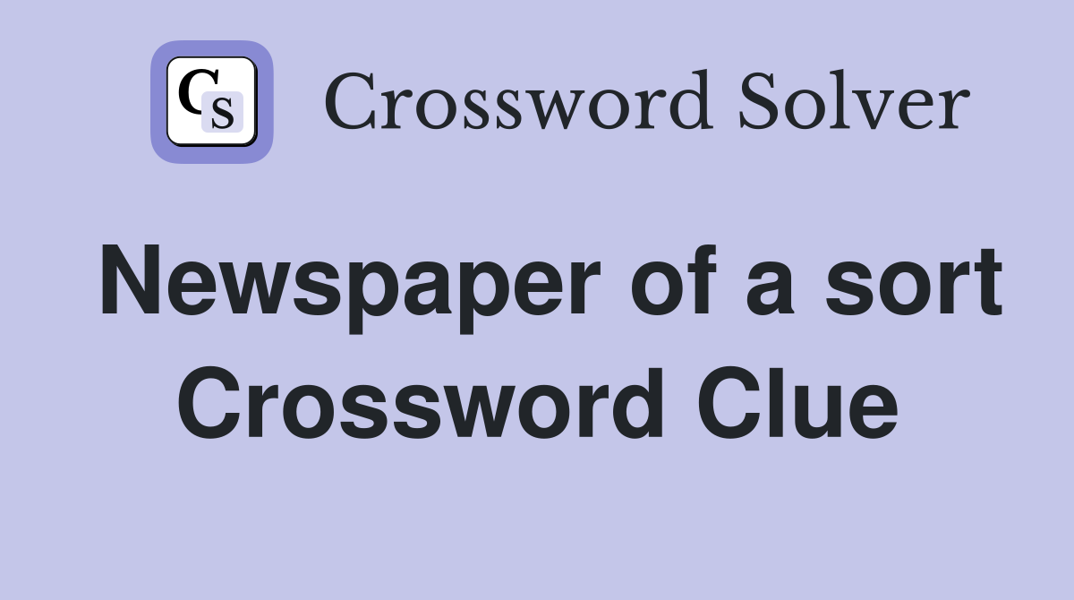 Newspaper of a sort Crossword Clue