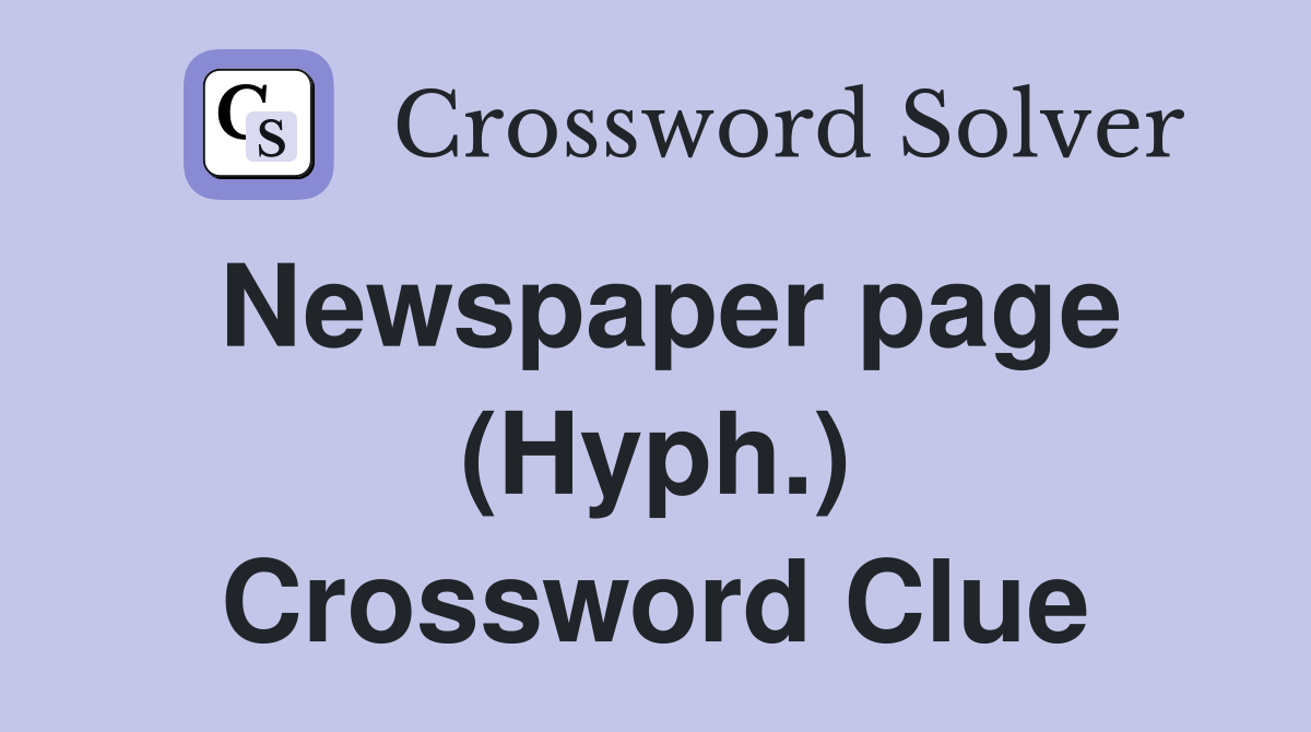 Newspaper page (Hyph.) Crossword Clue