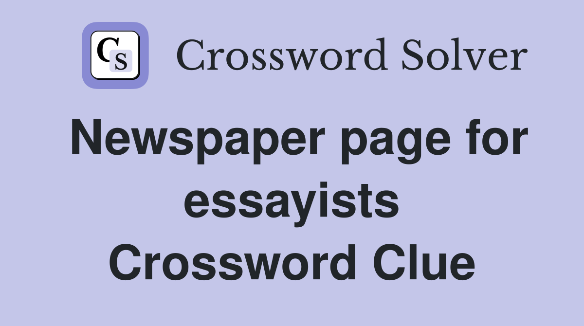 Newspaper page for essayists Crossword Clue