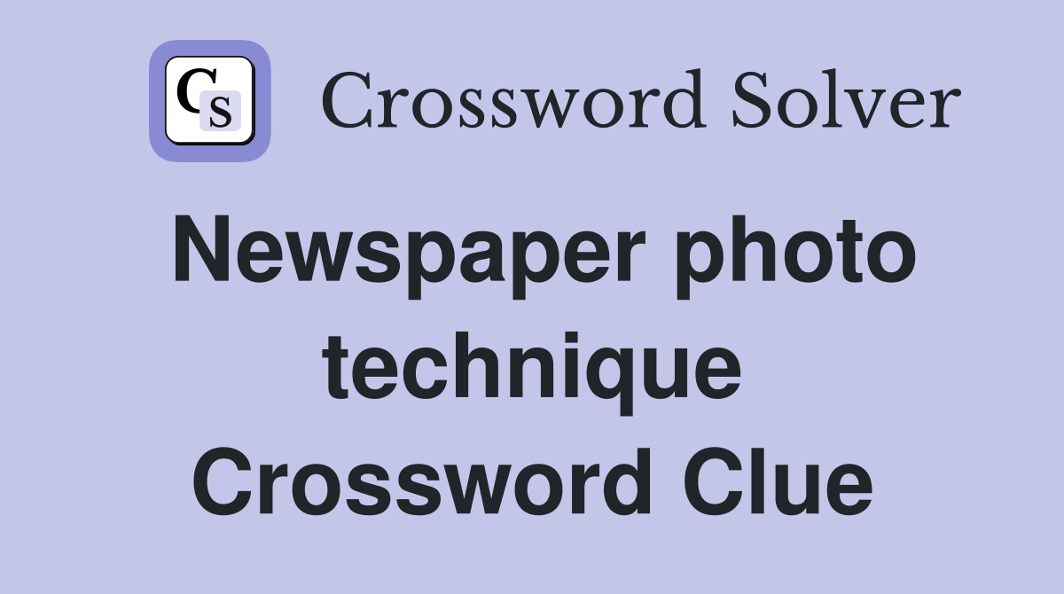 Newspaper photo technique Crossword Clue