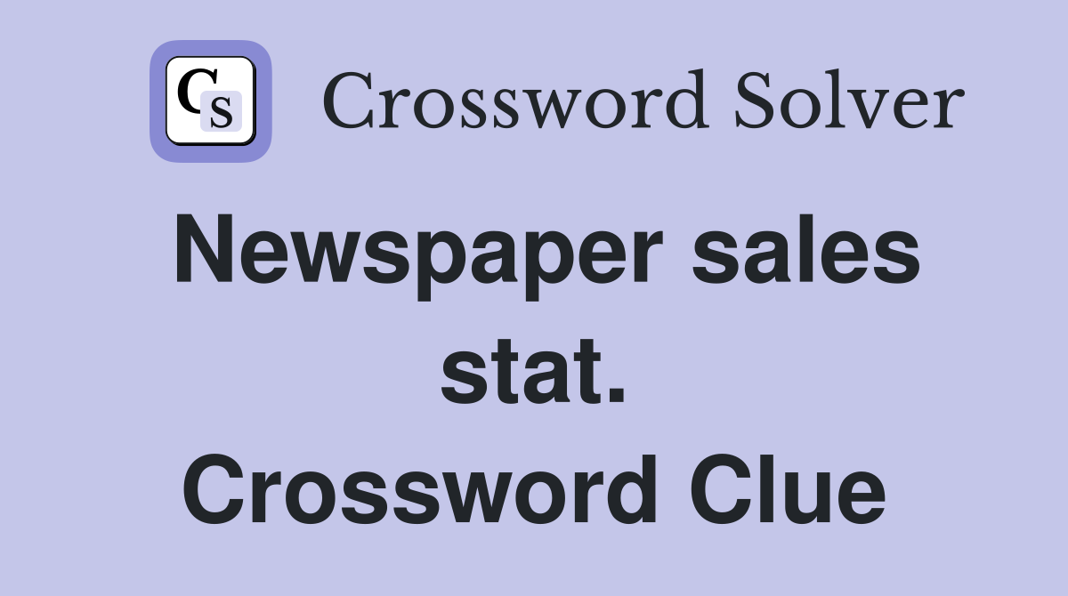 Newspaper sales stat. Crossword Clue