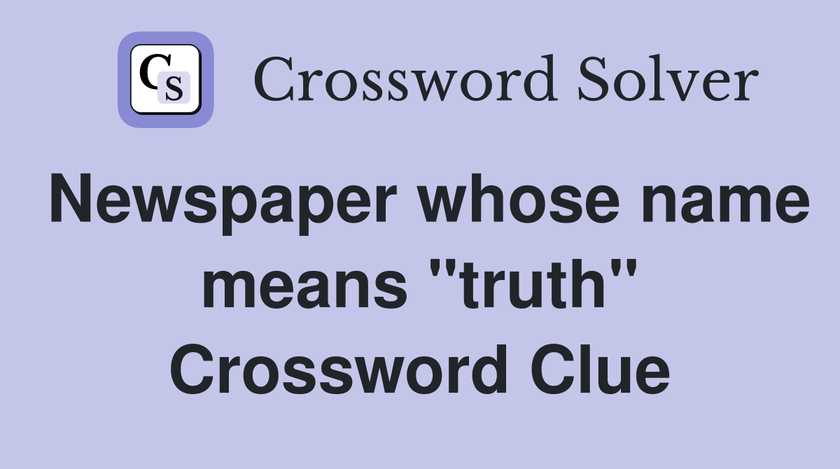 Newspaper whose name means "truth" Crossword Clue