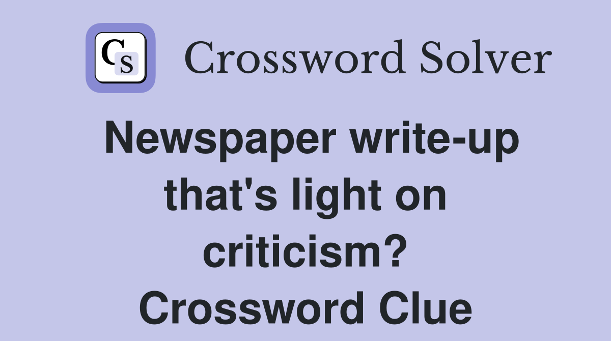 Newspaper write-up that's light on criticism? Crossword Clue