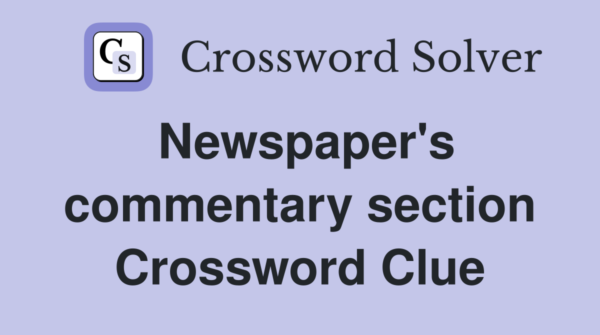 Newspaper's commentary section Crossword Clue