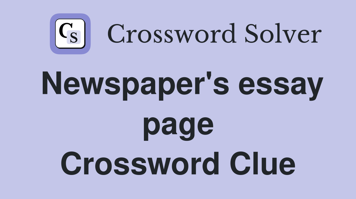 Newspaper's essay page Crossword Clue