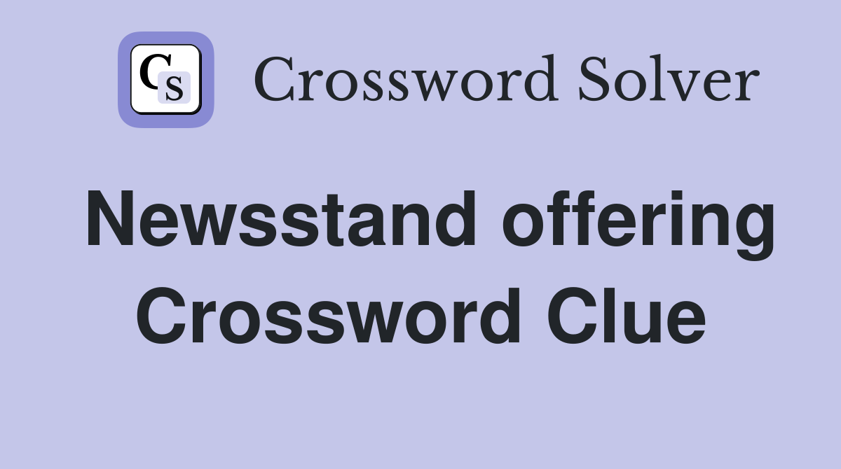 Newsstand offering Crossword Clue