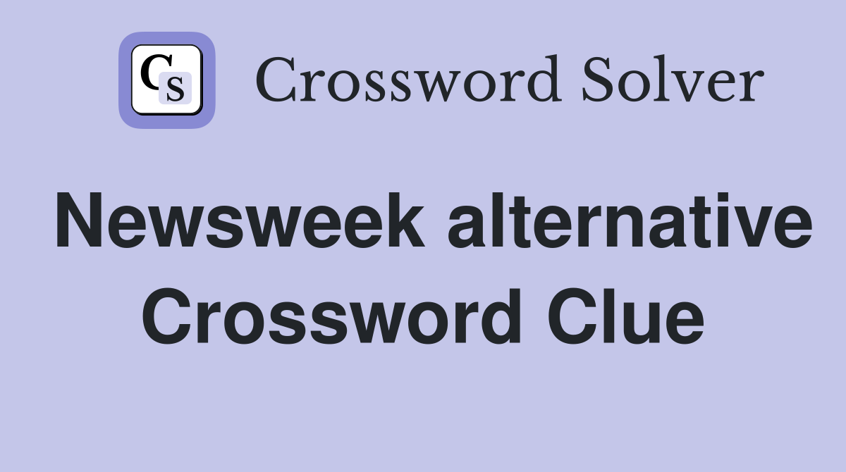 Newsweek alternative Crossword Clue