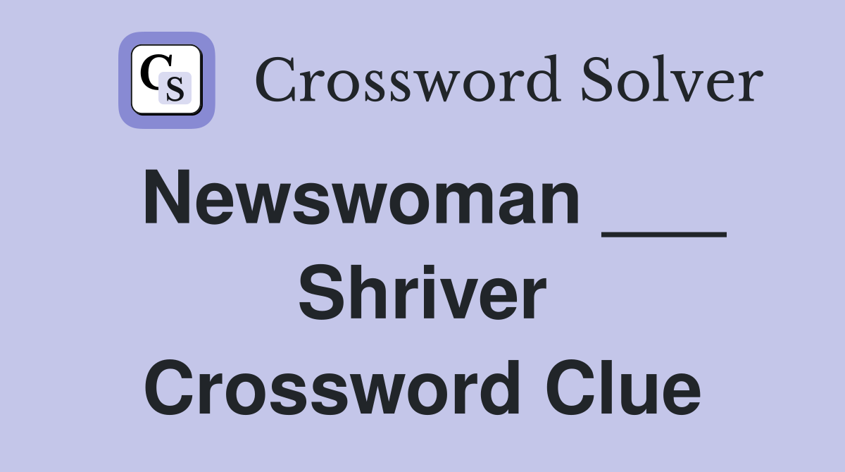 Newswoman ___ Shriver Crossword Clue
