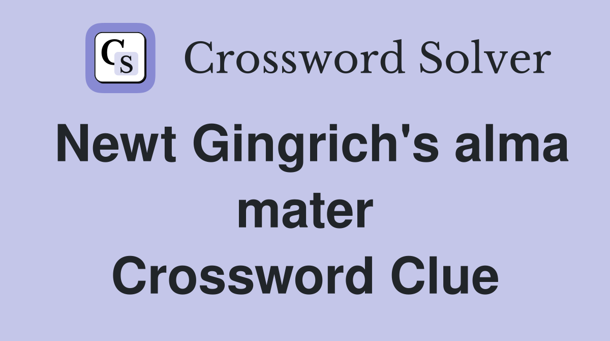 Newt Gingrich's alma mater Crossword Clue