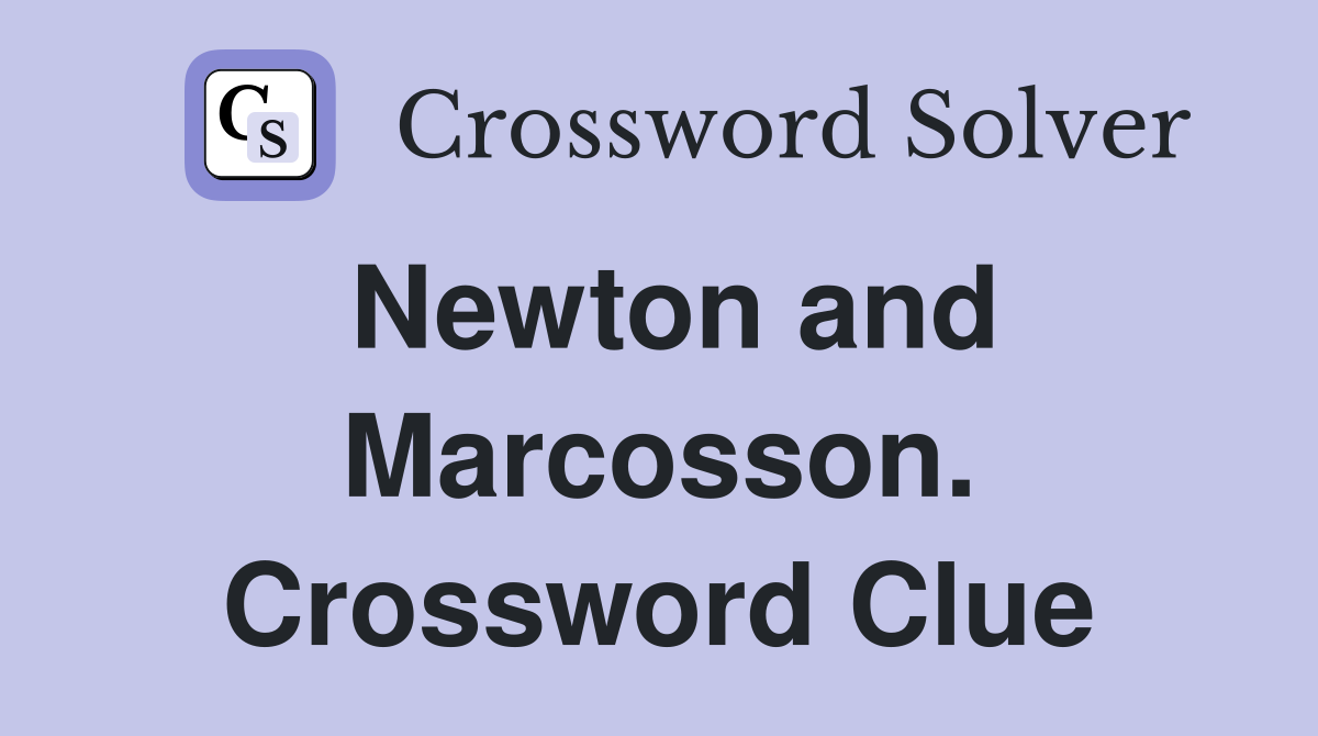 Newton and Marcosson. Crossword Clue