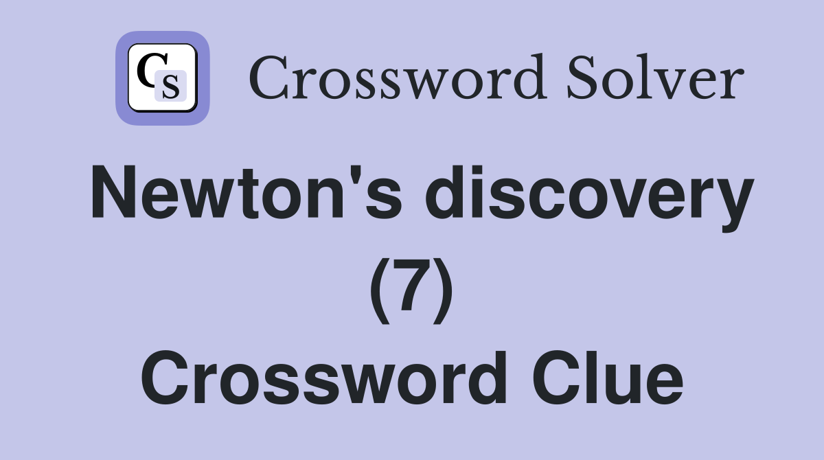 Newton's discovery (7) Crossword Clue