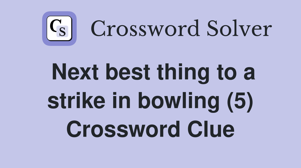 Next best thing to a strike in bowling (5) Crossword Clue
