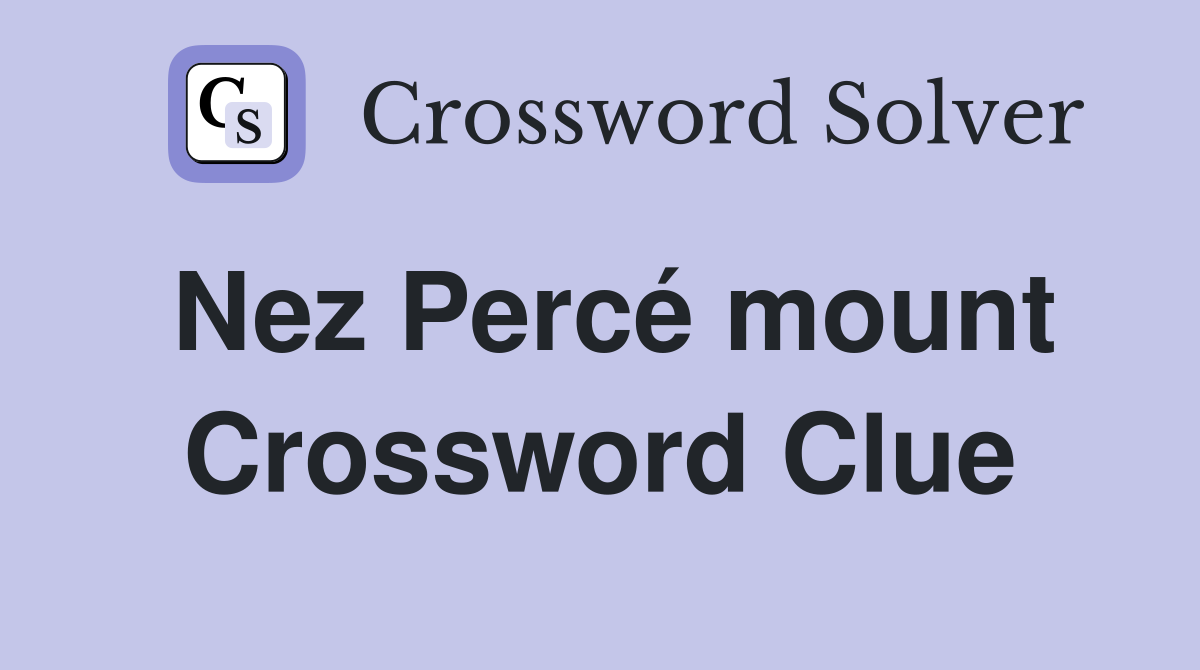 Nez Percé mount Crossword Clue