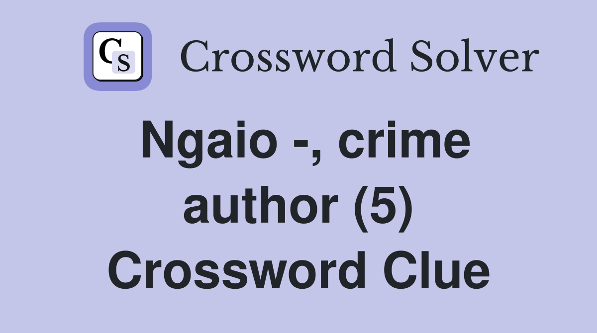 Ngaio -, crime author (5) Crossword Clue