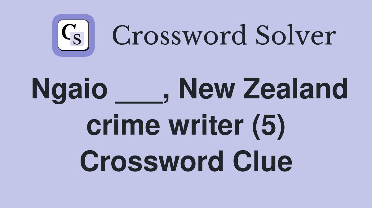 Ngaio ___, New Zealand crime writer (5) Crossword Clue