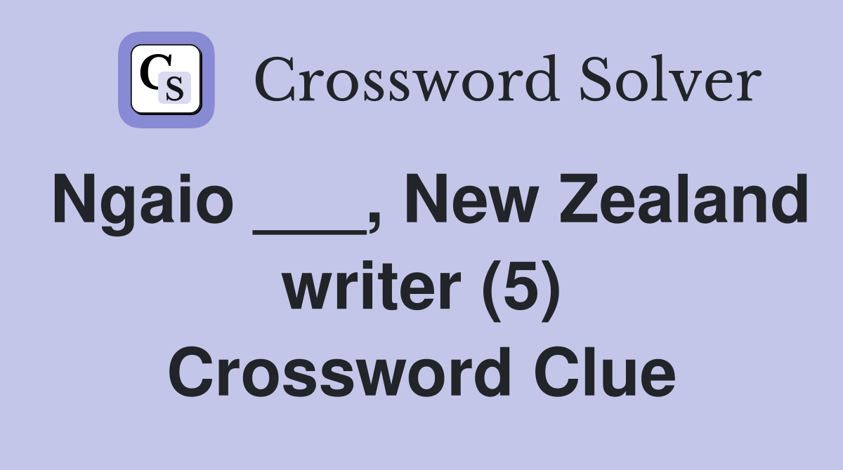 Ngaio ___, New Zealand writer (5) Crossword Clue