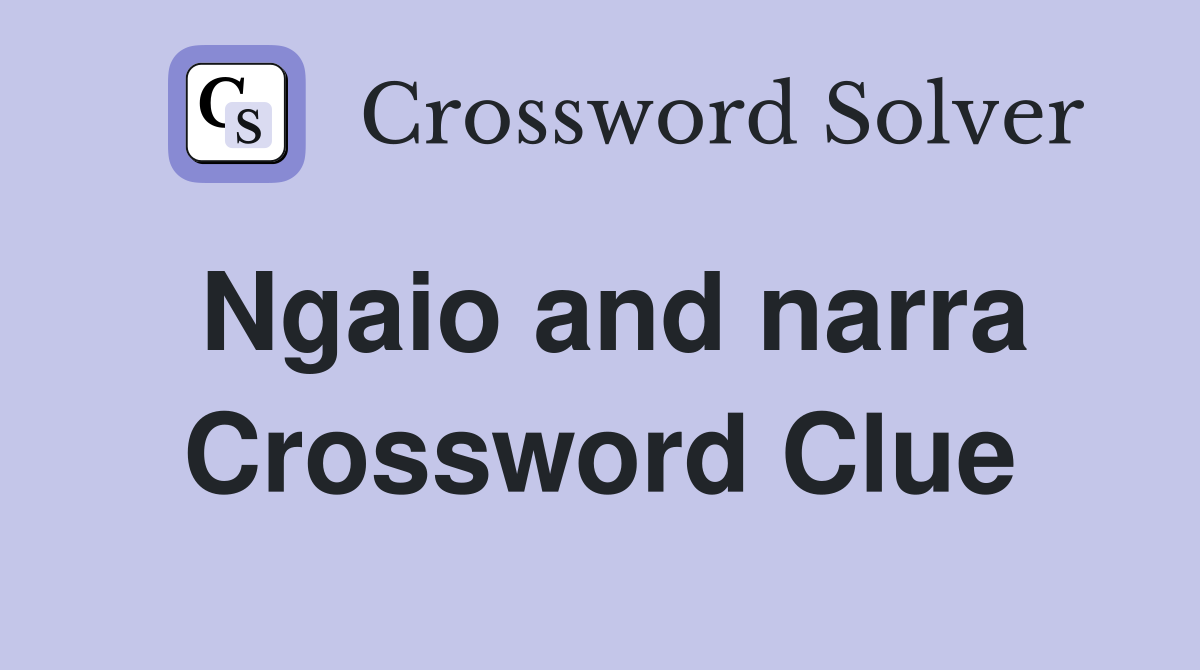 Ngaio and narra Crossword Clue