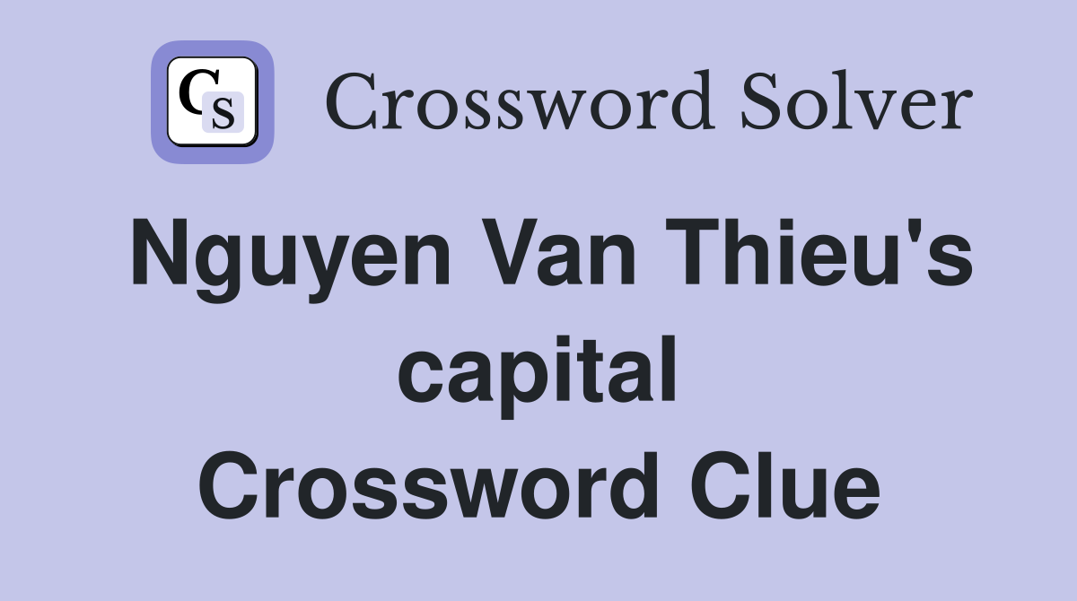 Nguyen Van Thieu's capital Crossword Clue