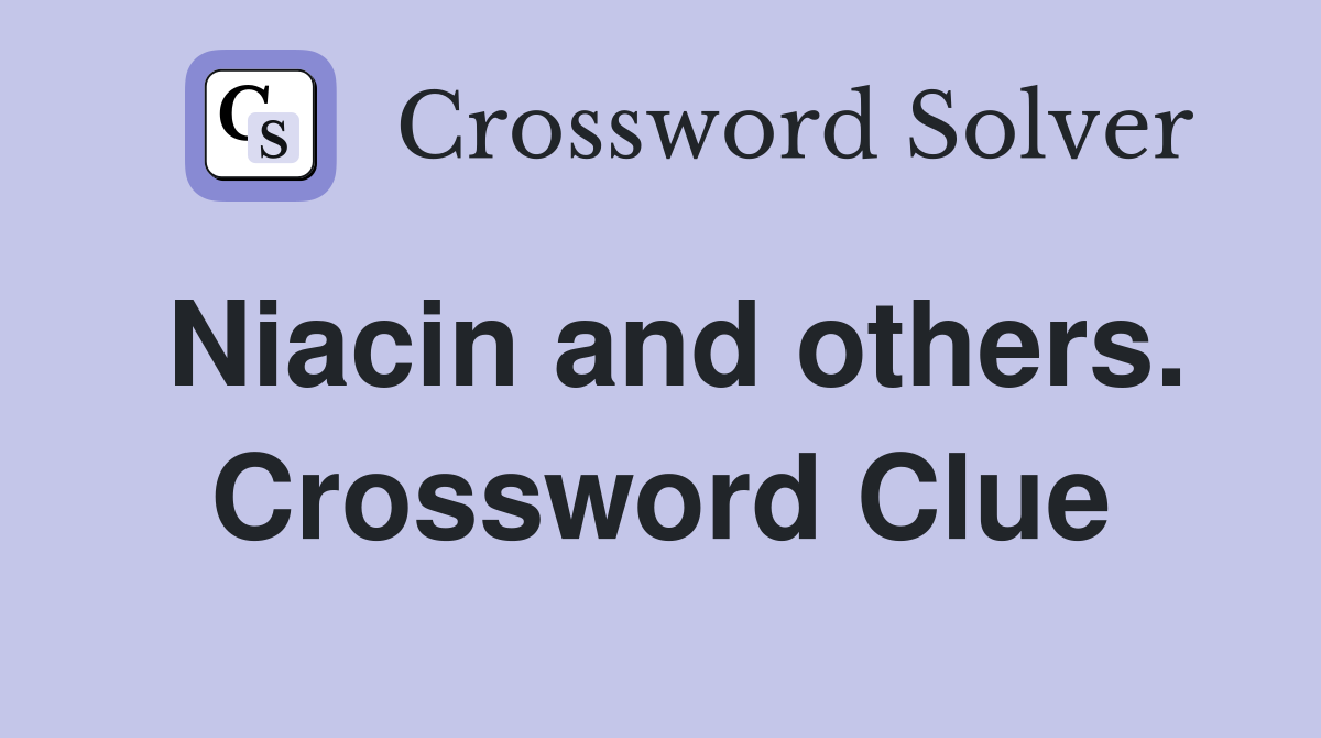 Niacin and others. Crossword Clue
