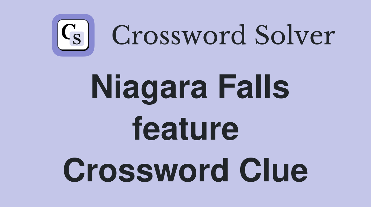 Niagara Falls feature Crossword Clue