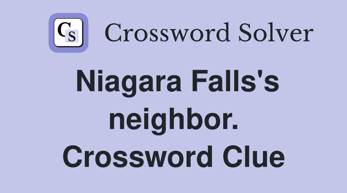 Niagara Falls's neighbor. Crossword Clue