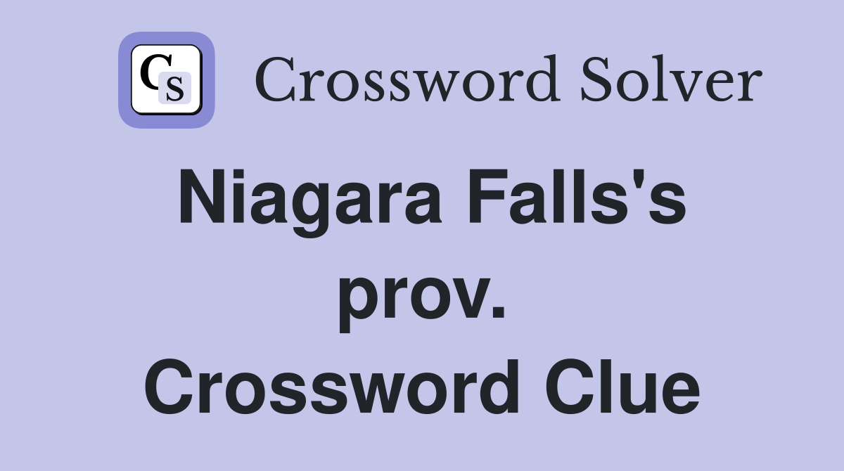 Niagara Falls's prov. Crossword Clue