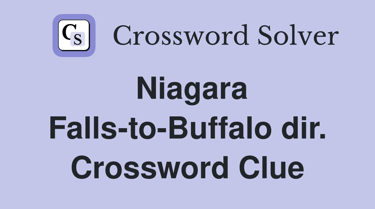 Niagara Falls-to-Buffalo dir. Crossword Clue