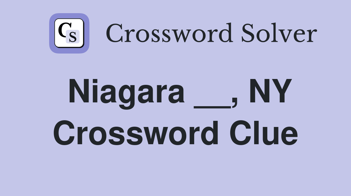 Niagara __, NY Crossword Clue