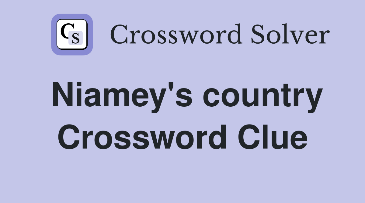 Niamey's country Crossword Clue