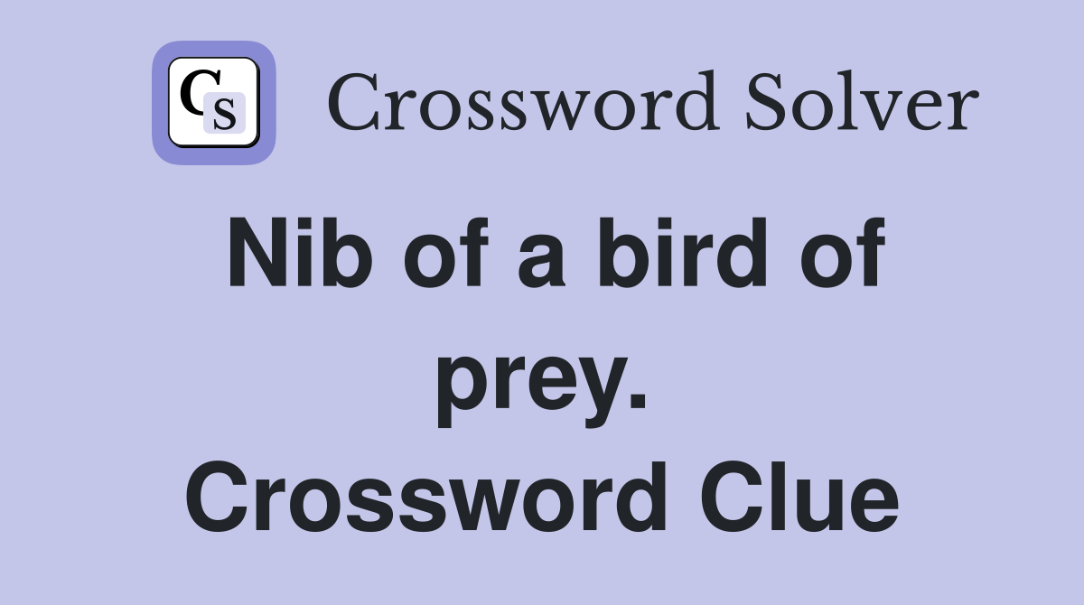 Nib of a bird of prey. Crossword Clue
