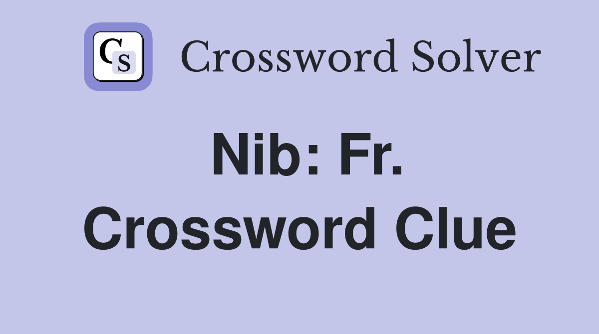 Nib: Fr. Crossword Clue