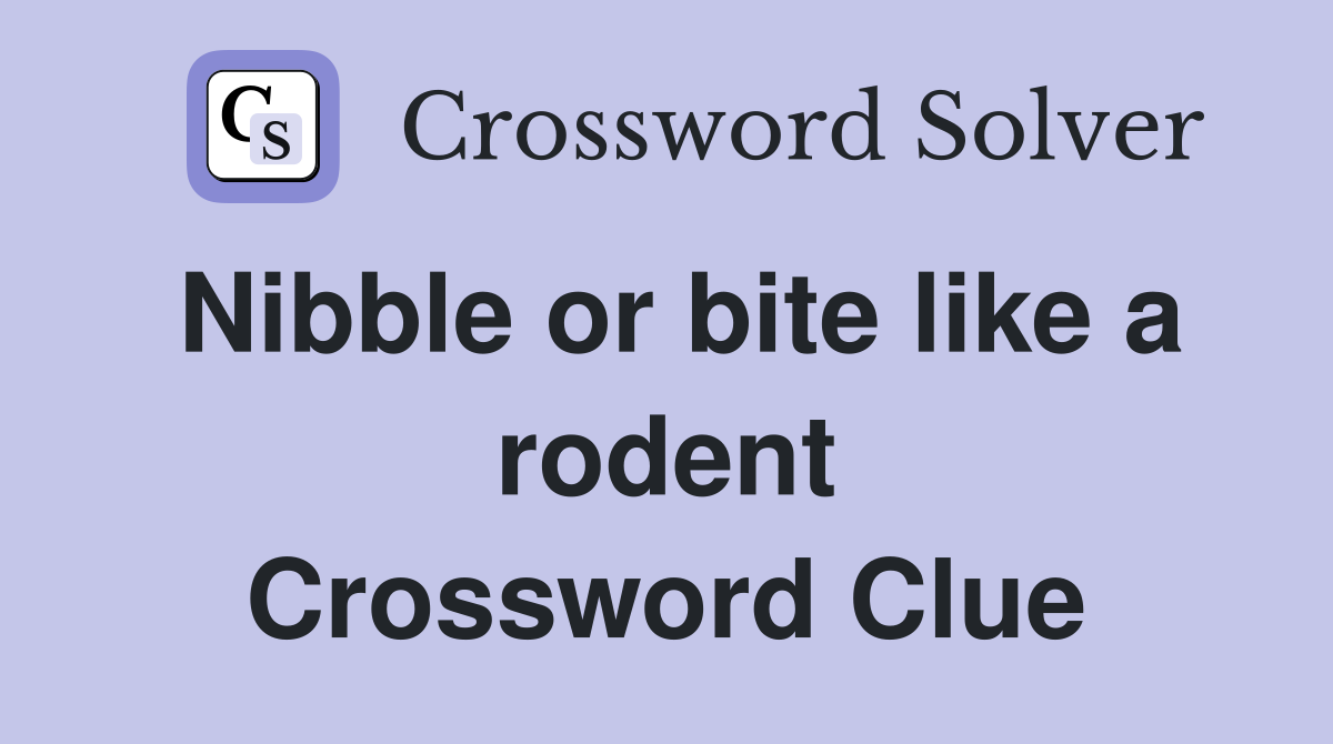 Nibble or bite like a rodent Crossword Clue