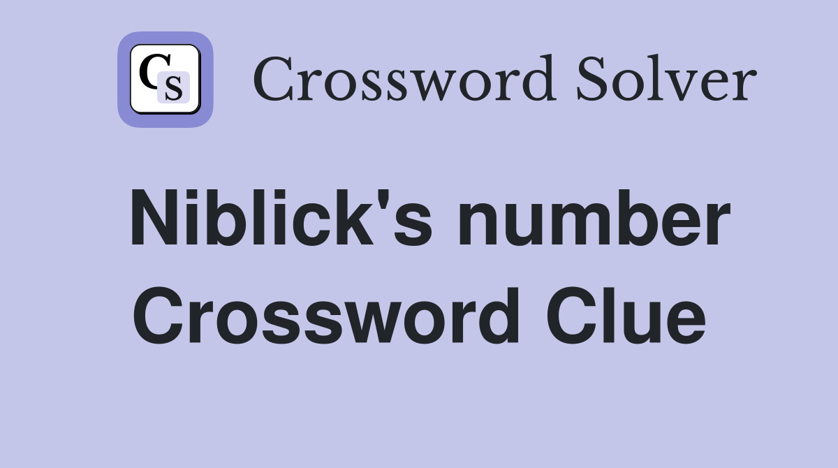 Niblick's number Crossword Clue