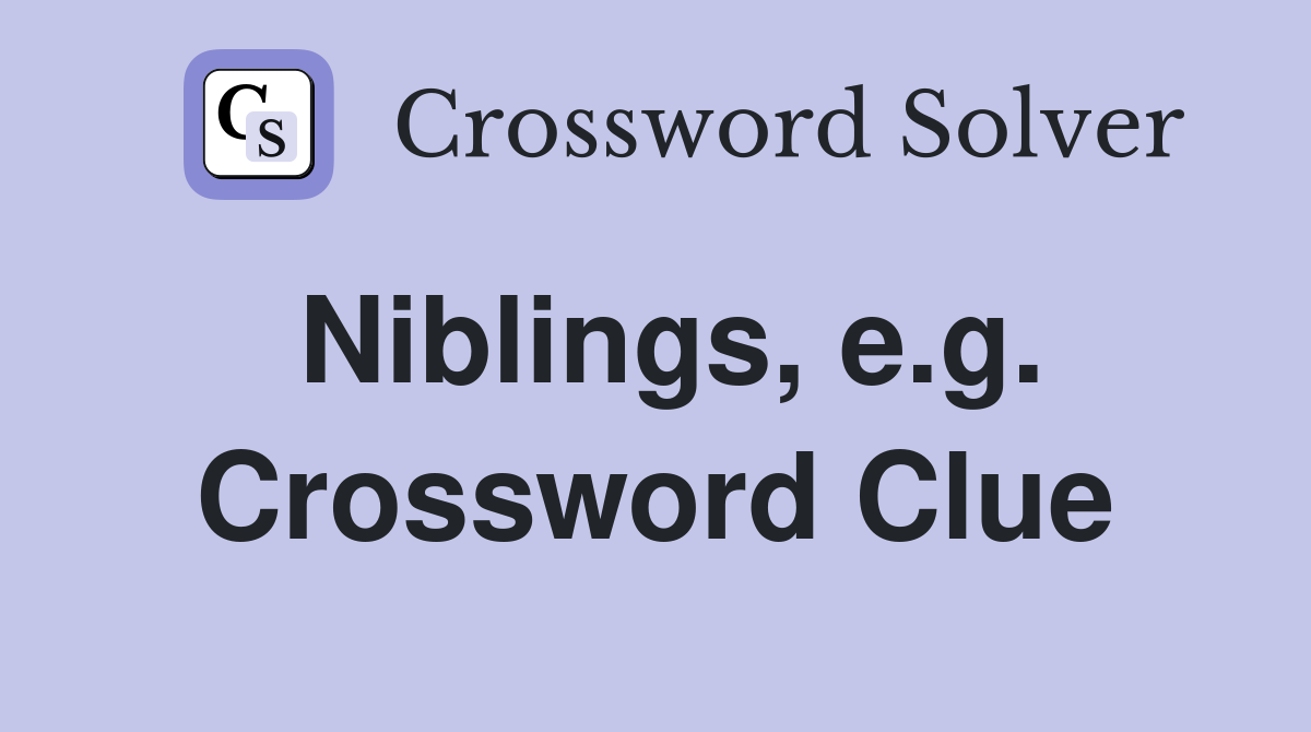 Niblings, e.g. Crossword Clue