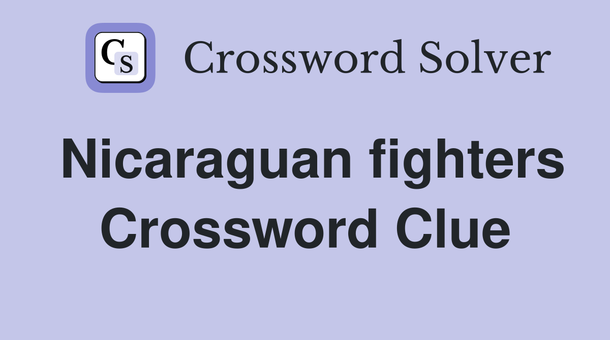 Nicaraguan fighters Crossword Clue