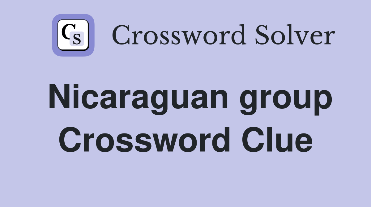 Nicaraguan group Crossword Clue