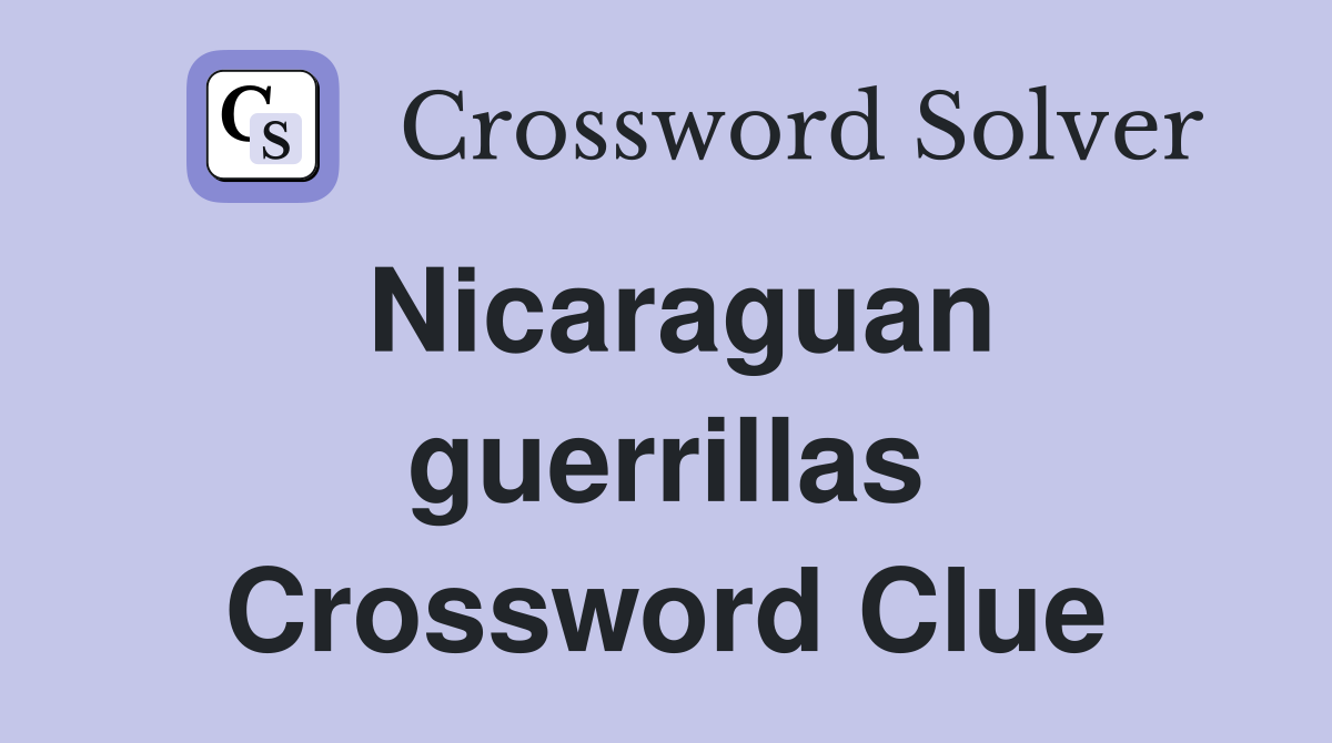 Nicaraguan guerrillas Crossword Clue