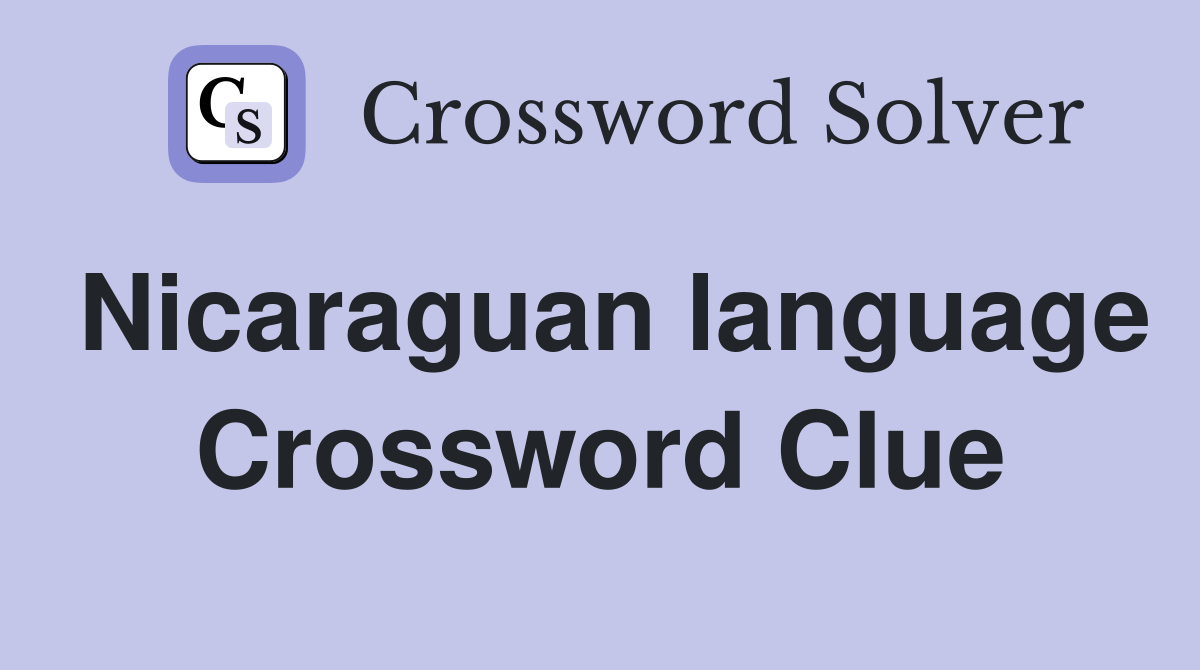 Nicaraguan language Crossword Clue